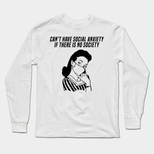 No Society, No Anxiety Long Sleeve T-Shirt